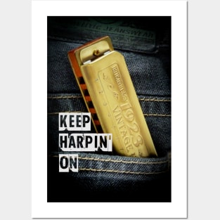 Keep Harpin' On - harmonica tee shirt Posters and Art